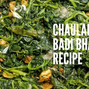 Chaulai Saag Badi Bhaja - A Recipe